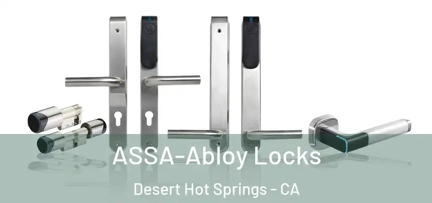  ASSA-Abloy Locks Desert Hot Springs - CA