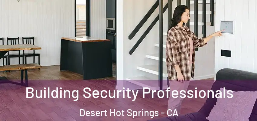  Building Security Professionals Desert Hot Springs - CA
