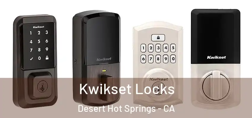  Kwikset Locks Desert Hot Springs - CA