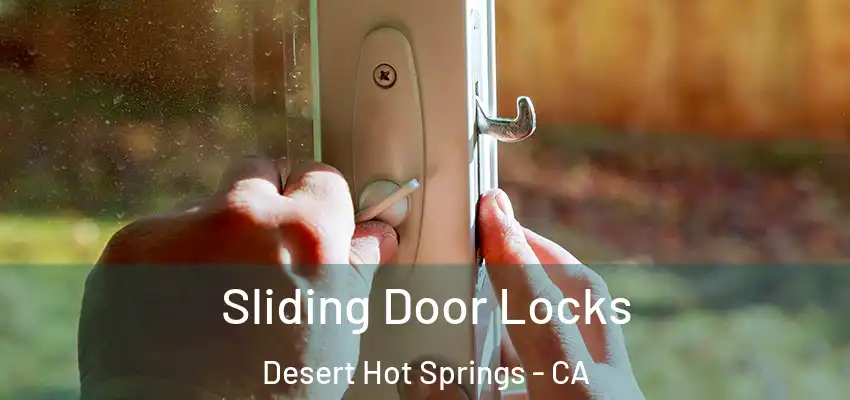  Sliding Door Locks Desert Hot Springs - CA
